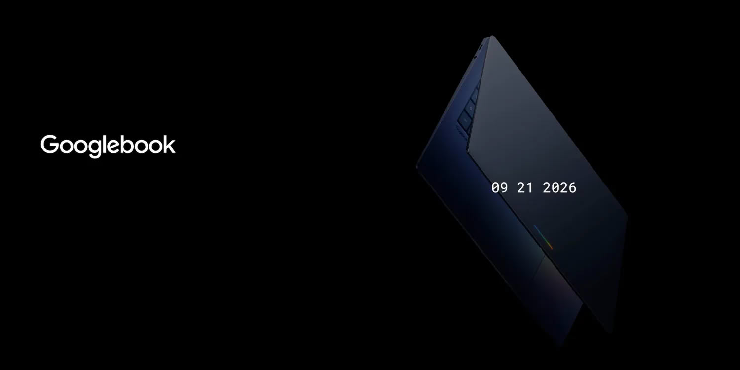 Google宣布全新笔记本产品Googlebook首批定档9月21日
